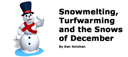 Snowmelting, Turfwarming and the Snows of December